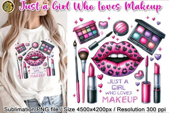 Download Just a Girl Who Loves Makeup Sublimation - Girl Collection